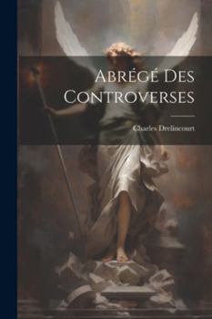 Paperback Abrégé Des Controverses [French] Book