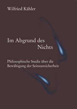 Paperback Im Abgrund des Nichts: Philosophische Studie über die Bewältigung der Seinsunsicherheit [German] Book