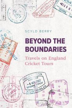 Hardcover Beyond the Boundaries: Travels on England Cricket Tours Book