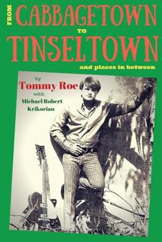 Paperback From Cabbagetown to Tinseltown and places in between...: The autobiography of Tommy Roe Book
