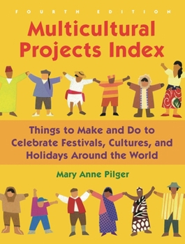 Hardcover Multicultural Projects Index: Things to Make and Do to Celebrate Festivals, Cultures, and Holidays Around the World Book