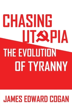 Paperback Chasing Utopia: The Evolution of Tyranny Book