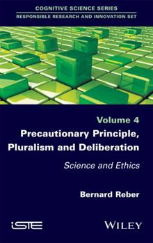 Hardcover Precautionary Principle, Pluralism and Deliberation: Science and Ethics Book