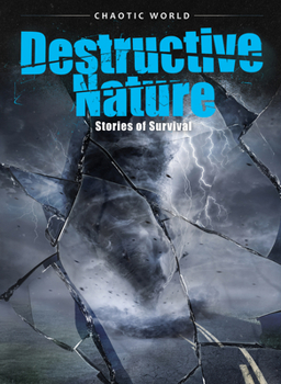 Destructive Nature: Stories of Survival
