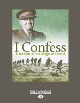 Paperback I Confess: A Memoir of the Siege of Tobruk (Large Print 16pt) Book