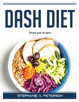 Dash Diet: Istant pot recipes