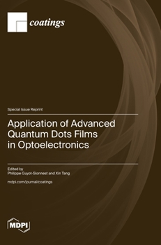 Hardcover Application of Advanced Quantum Dots Films in Optoelectronics Book