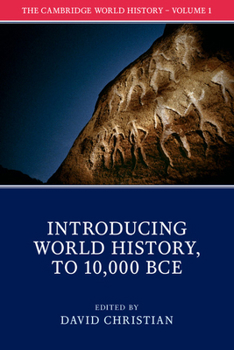 The Cambridge World History: Volume 1, Introducing World History, to 10,000 BCE - Book  of the Cambridge World History