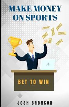Paperback Make Money on Sports: Bet to Win Book