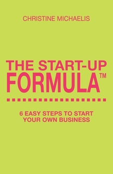 Paperback The Start-Up Formula: 6 easy steps to start your own business Book