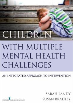 Paperback Children with Multiple Mental Health Challenges: An Integrated Approach to Intervention Book