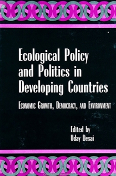 Ecological Policy and Politics in Developing Countries: Economic Growth, Democracy, and Environment (International Environmental Policy & Theory)