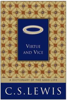 Hardcover Virtue and Vice: A Dictionary of the Good Life Book