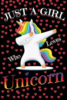 Dabbing Unicorn Journal Notebook : Just a Girl Who Loves Unicorn ,Funny Gifts for Unicorns Lover, 200 Pages Lined ,Sized 6*9 , for Wirting Notes, Listes , Journal, Momeries Etc