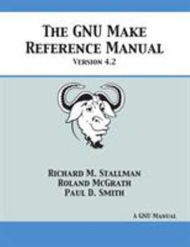 Paperback GNU Make Reference Manual: Version 4.2 Book