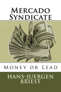 Paperback Mercado Syndicate: Money or Lead Book