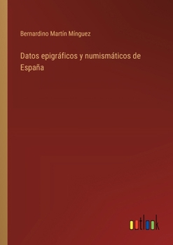 Paperback Datos epigráficos y numismáticos de España [Spanish] Book