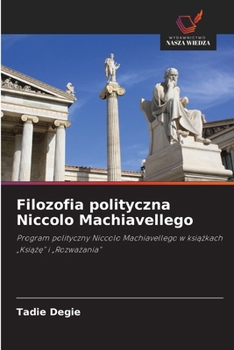 Filozofia polityczna Niccolo Machiavellego (Polish Edition)