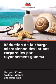 Paperback Réduction de la charge microbienne des lotions corporelles par rayonnement gamma [French] Book