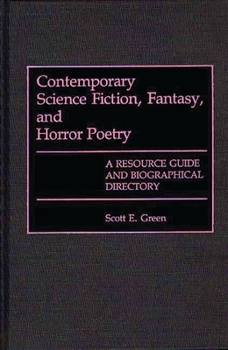 Hardcover Contemporary Science Fiction, Fantasy, and Horror Poetry: A Resource Guide and Biographical Directory Book