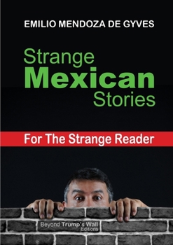 Paperback Strange Mexican Stories for the Strange Reader Book