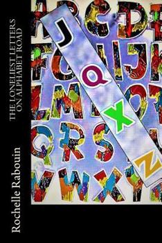 Paperback The Loneliest Letters on Alphabet Road: The least used letters story Book