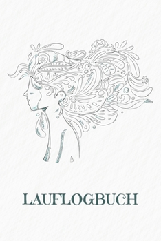 Lauflogbuch: Dein Lauftagebuch für tägliche Trainingseinheiten zum Ausfüllen | Motiv: Frau im Wind (German Edition)