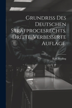 Paperback Grundriss des Deutschen Strafprocesrechts. Dritte, verbesserte Auflage. [German] Book