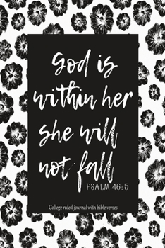 Paperback Journal With Bible Verses God Is Within Her She Will Not Fall PSALM 46: 5: Blank Lined Journal, Beautiful Notebook With Bible Verses Book