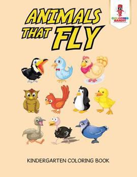 Paperback Animals That Fly: Kindergarten Coloring Book