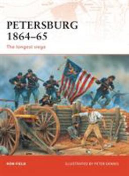Petersburg 1864-65: The longest siege (Campaign) - Book #208 of the Osprey Campaign
