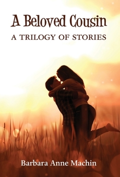 Hardcover A Beloved Cousin: A Trilogy of Stories Book
