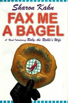 Hardcover Fax Me a Bagel: A Novel Introducing Ruby, the Rabbi's Wife Book