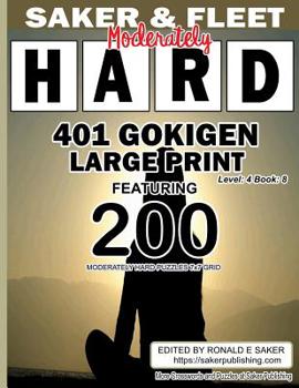 Paperback 401 Gokigen Large Print: Level 4 Book 8 Featuring 200 Moderately Hard Puzzles 7x7 Grid - Fun Filled To Pass The Time Away [Large Print] Book