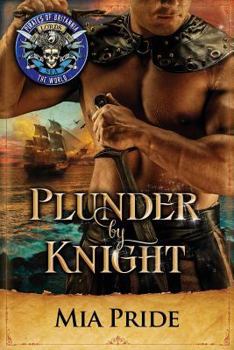 Plunder by Knight - Book #7 of the Pirates of Britannia