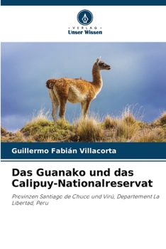 Das Guanako und das Calipuy-Nationalreservat (German Edition)