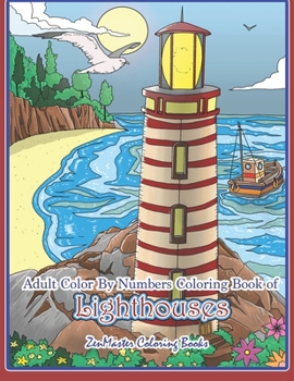 Paperback Adult Color By Numbers Coloring Book of Lighthouses: Lighthouse Color By Number Book for Adults With Lighthouses from Around the World, Scenic Views, Book