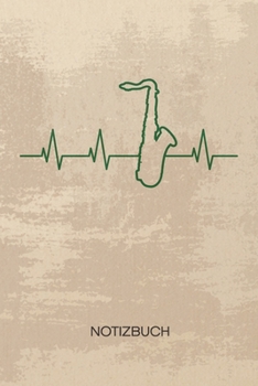 NOTIZBUCH A5 Dotted: Saxophonist Notizheft GEPUNKTET 120 Seiten - Saxophon Herzschlag Notizblock Saxophonspieler Herz Skizzenbuch - Musikinstrumente Geschenk f�r Musiker S�nger Instrumentalist