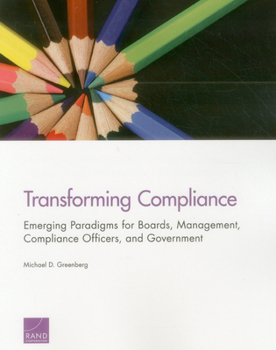 Paperback Transforming Compliance: Emerging Paradigms for Boards, Management, Compliance Officers, and Government Book