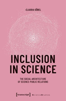 Paperback Inclusion in Science: The Social Architecture of Science-Public Relations Book