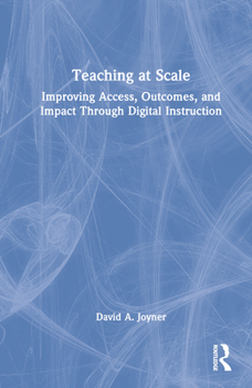 Hardcover Teaching at Scale: Improving Access, Outcomes, and Impact Through Digital Instruction Book