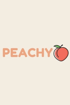 Peachy | Notebook: Peach notebook, Peach gifts for men and women | Lined notebook/journal/logbook