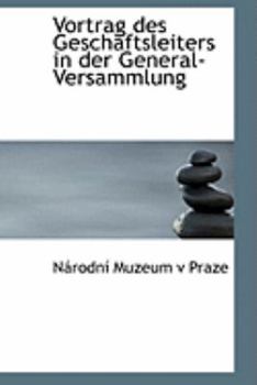 Hardcover Vortrag Des Geschacftsleiters in Der General-Versammlung Book