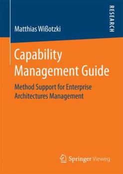 Paperback Capability Management Guide: Method Support for Enterprise Architectures Management Book