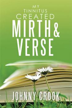 Paperback My Tinnitus Created Mirth & Verse Book