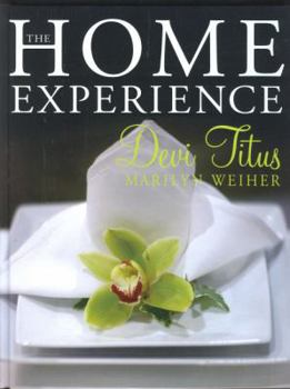 Hardcover The Home Experience: Making Your Home a Sanctuary of Love and a Haven of Peace Book