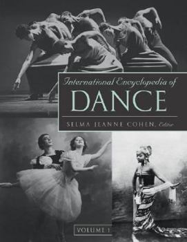 International Encyclopedia of Dance, Volume I: A Project of Dance Perspectives Foundation, Inc. - Book  of the International Encyclopedia of Dance