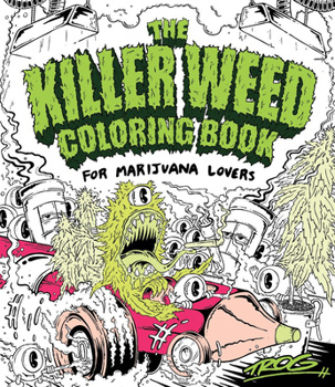 Paperback The Killer Weed Coloring Book: For Marijuana Lovers Book
