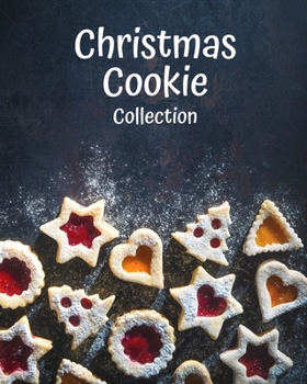Paperback Christmas Cookie Collection: A Blank Recipe Book For All Of Your Favorite Christmas Cookies And Treats Book
