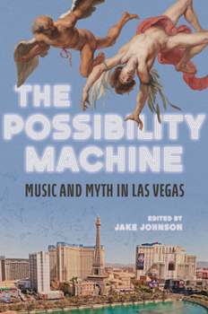 Paperback The Possibility Machine: Music and Myth in Las Vegas Book